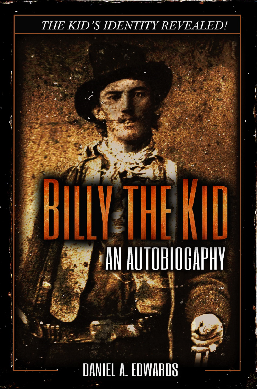 Billy the Kid An Autobiography Daniel A. Edwards