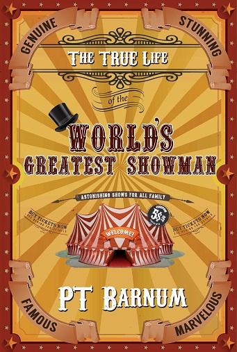 World's Greatest Showman ebook P.T. Barnum Biography