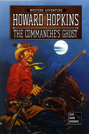 Howard Hopkins Western The Commanche's Ghost Kindle book