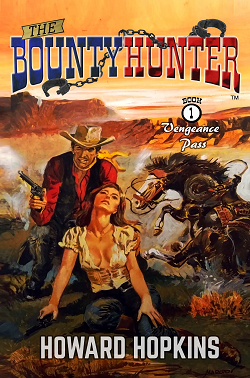 Howard Hopkins the Bounty Hunter Western Fiction Vengeance Pass Kindle