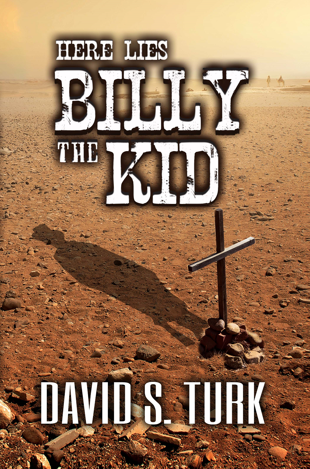 Here Lies Billy the Kid David S. Turk