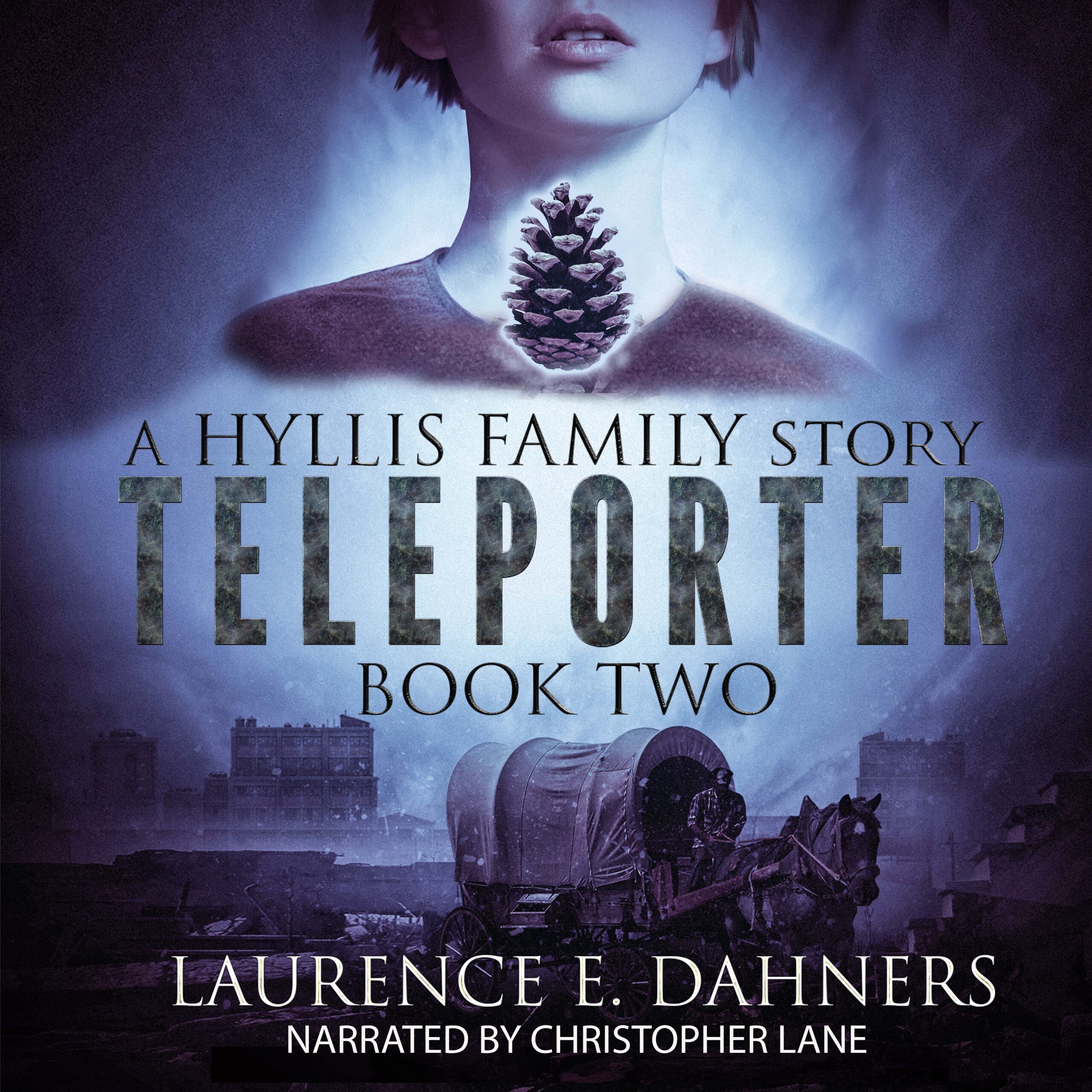 Hyllis Family Teleporter Audiobook Book 2 by Laurence E. Dahners