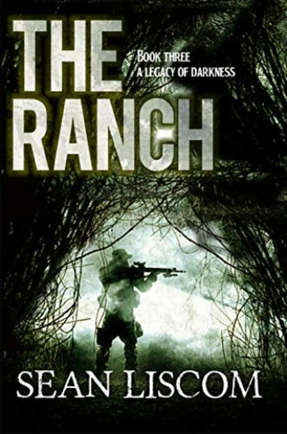 The Ranch Dystopian Book Series by Sean Liscom Book 3 A Legacy of Darkness