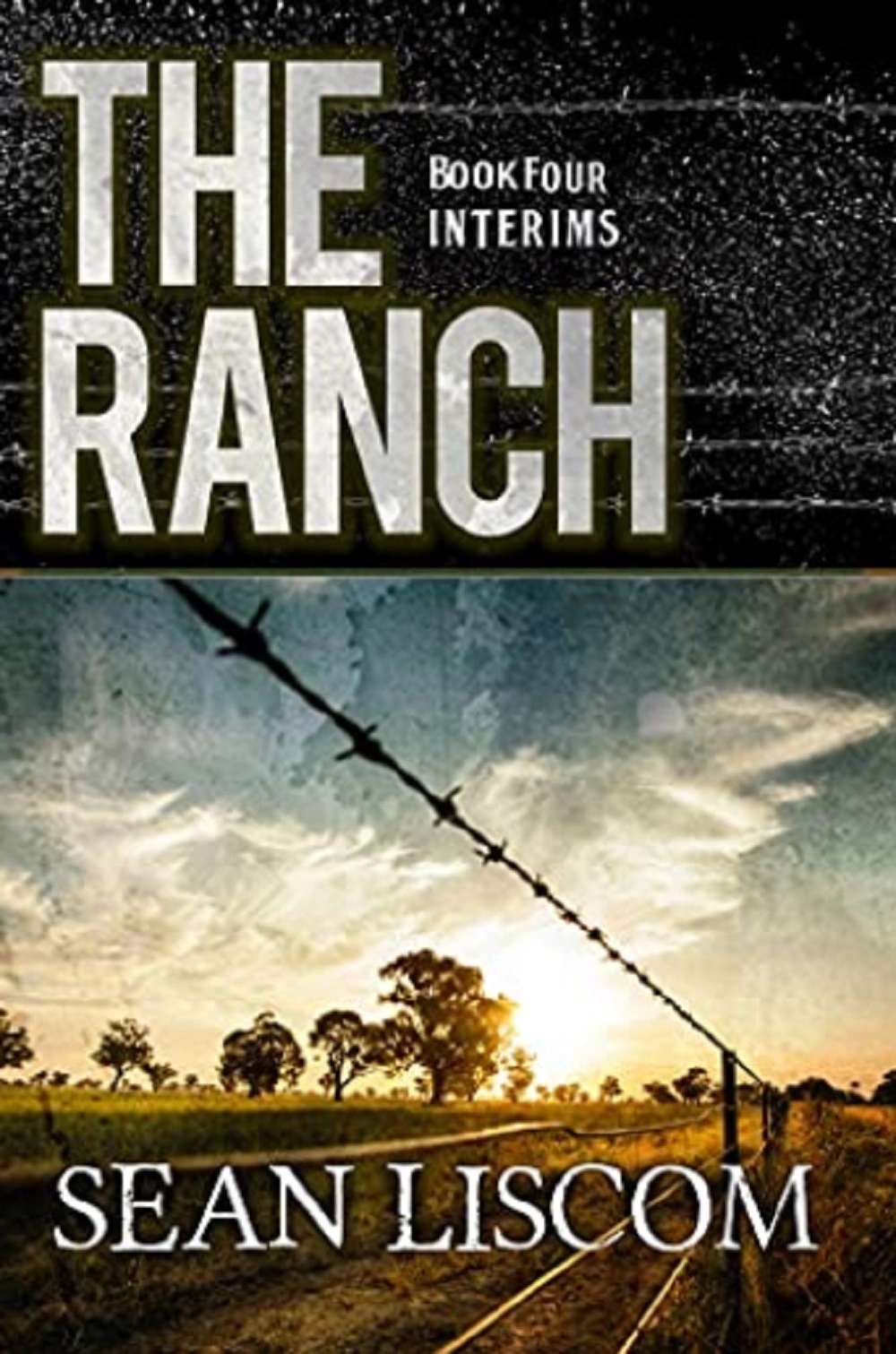 The Ranch Dystopian Book Series by Sean Liscom Book 4 Interims