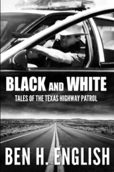 Professional Ethics book by author Ben H. English Black and White Tales of the Texas Highway Patrol