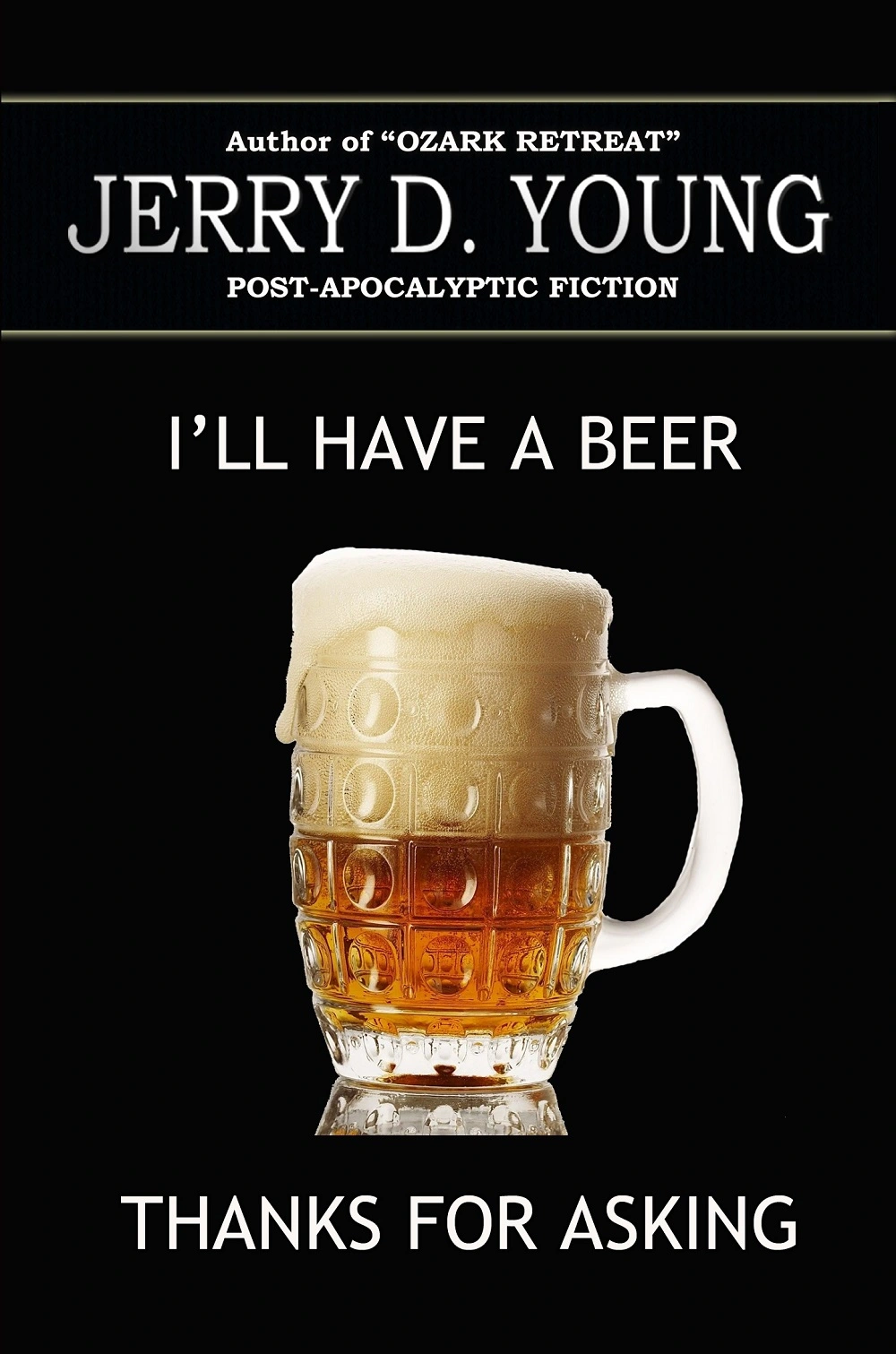 Jerry D. Young Survival Fiction Ebook Cover I'll have a Beer thanks for asking