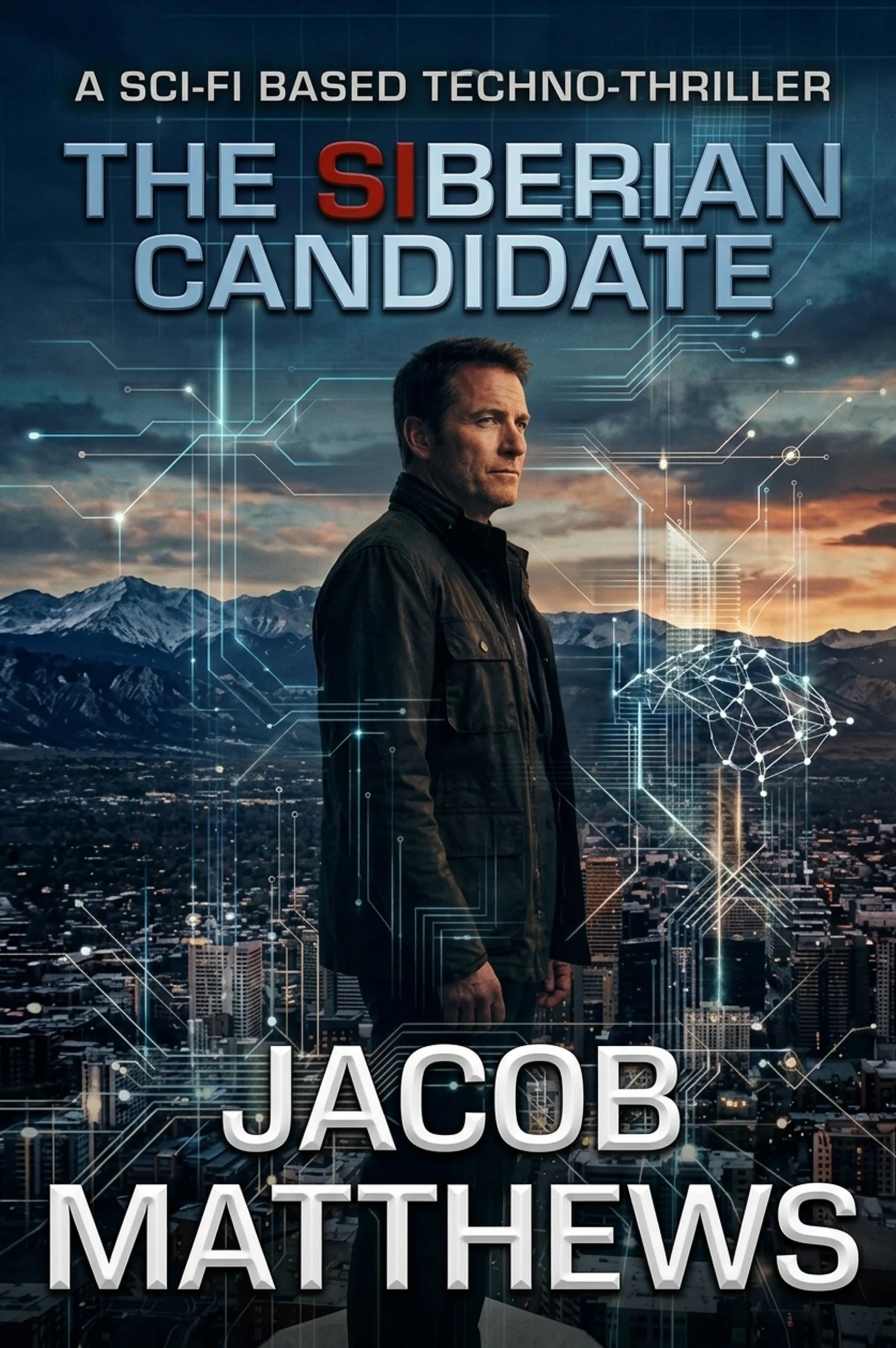 Superintelligence Technothriller the Siberian Candidate by Jacob Matthews